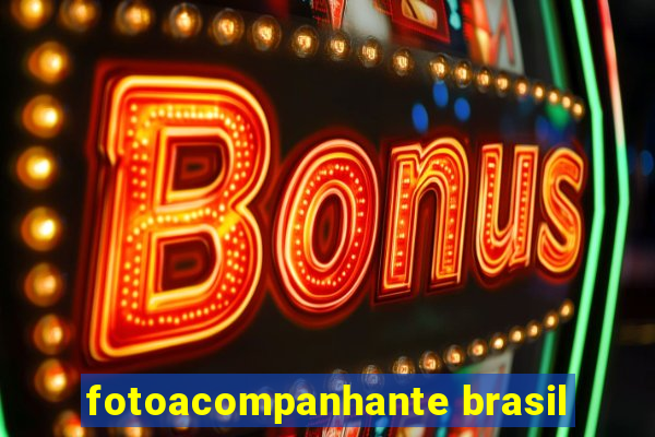 fotoacompanhante brasil